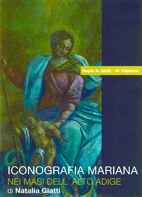 ICONOGRAFIA MARIANA NEI MASI ALTOATESINI. Un percorso per immagini