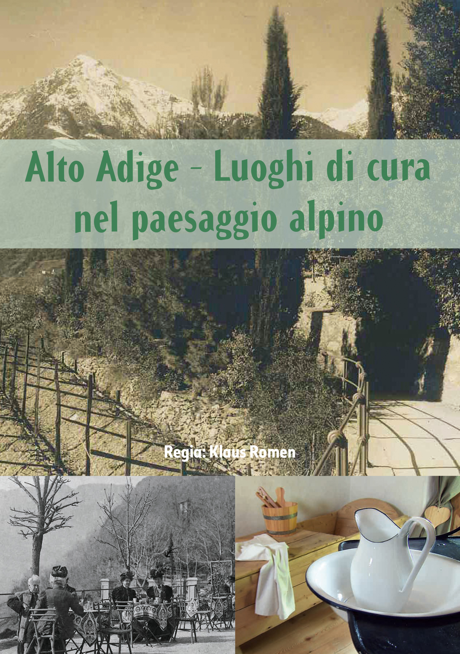 LUOGHI DI CURA NEL PAESAGGIO ALPINO. Antesignani della salute integrale