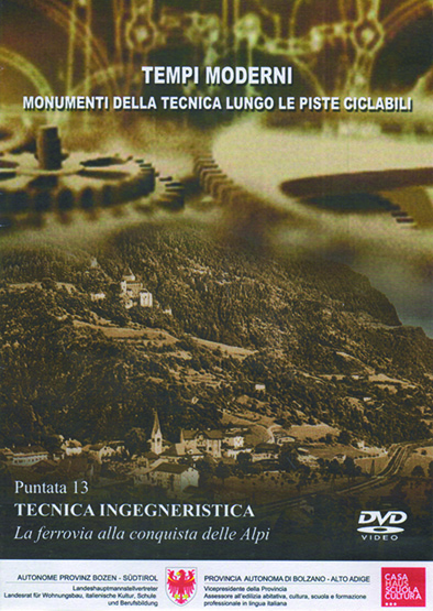 TEMPI MODERNI. TECNICA INGEGNERISTICA. La ferrovia alla conquista delle Alpi