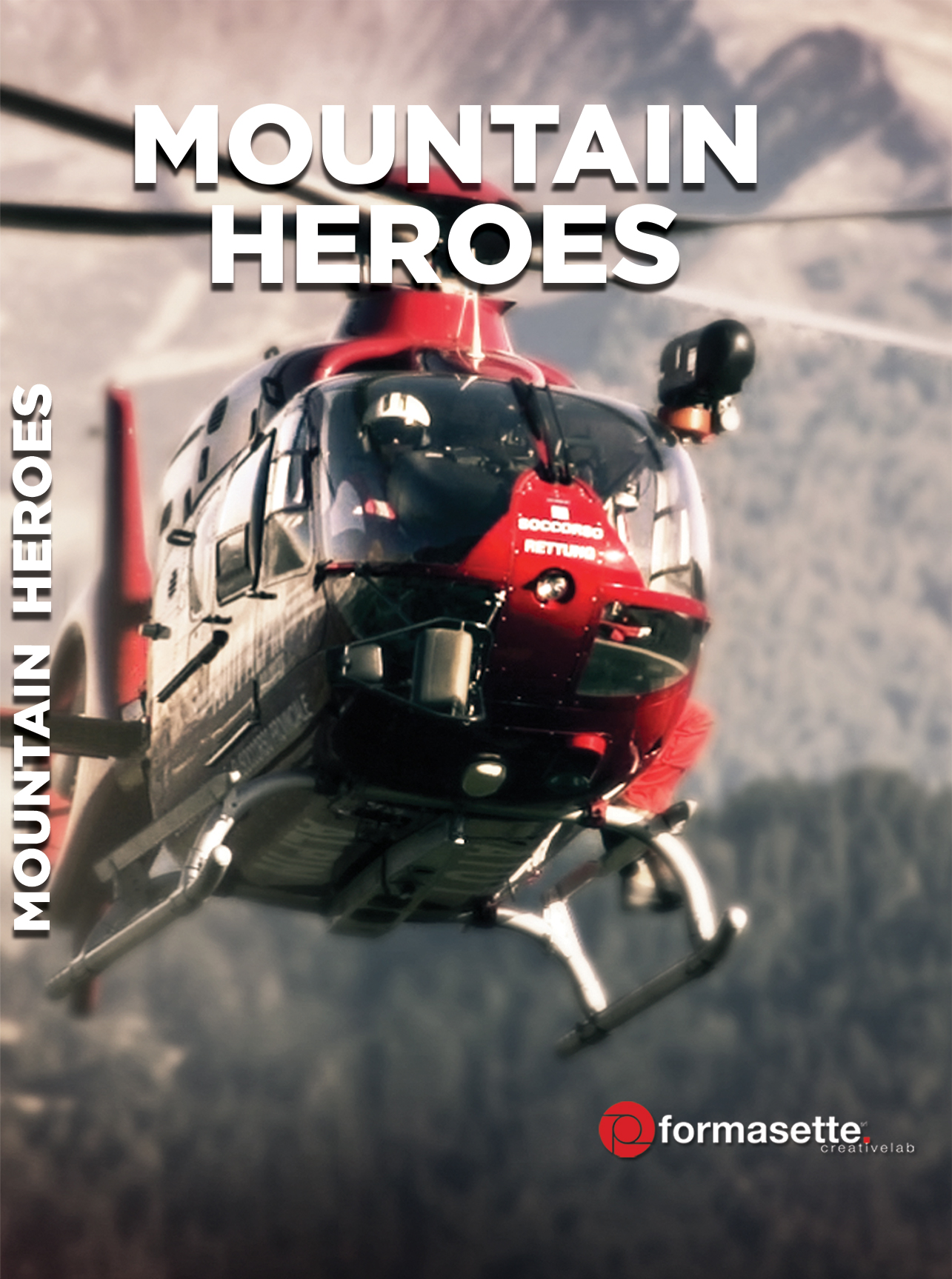 MOUNTAIN HEROES. Soccorso alpino nelle Dolomiti